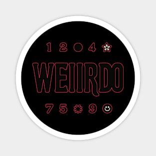 Be a Weirdo - Simple and Bold Typography Tee Magnet